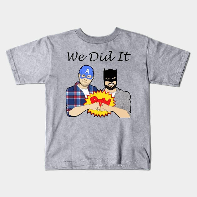We Did It! Kids T-Shirt by Fortress Comics